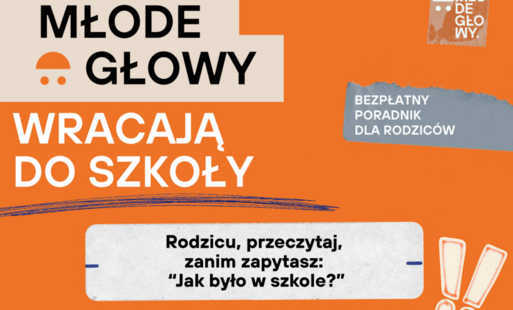 Zdjęcie do MŁODE GŁOWY wracają do szkoły Poradnik dla rodzic&oacute;w i opiekun&oacute;w