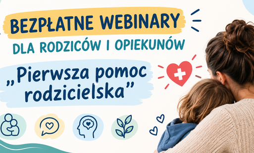 Zdjęcie do Bezpłatne webinary dla rodzic&oacute;w i opiekun&oacute;w - Pierwsza pomoc rodzicielska